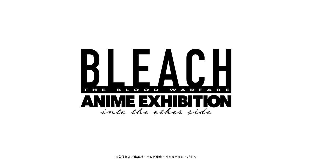 BLEACH N ANIME EXHIBITION into the other side